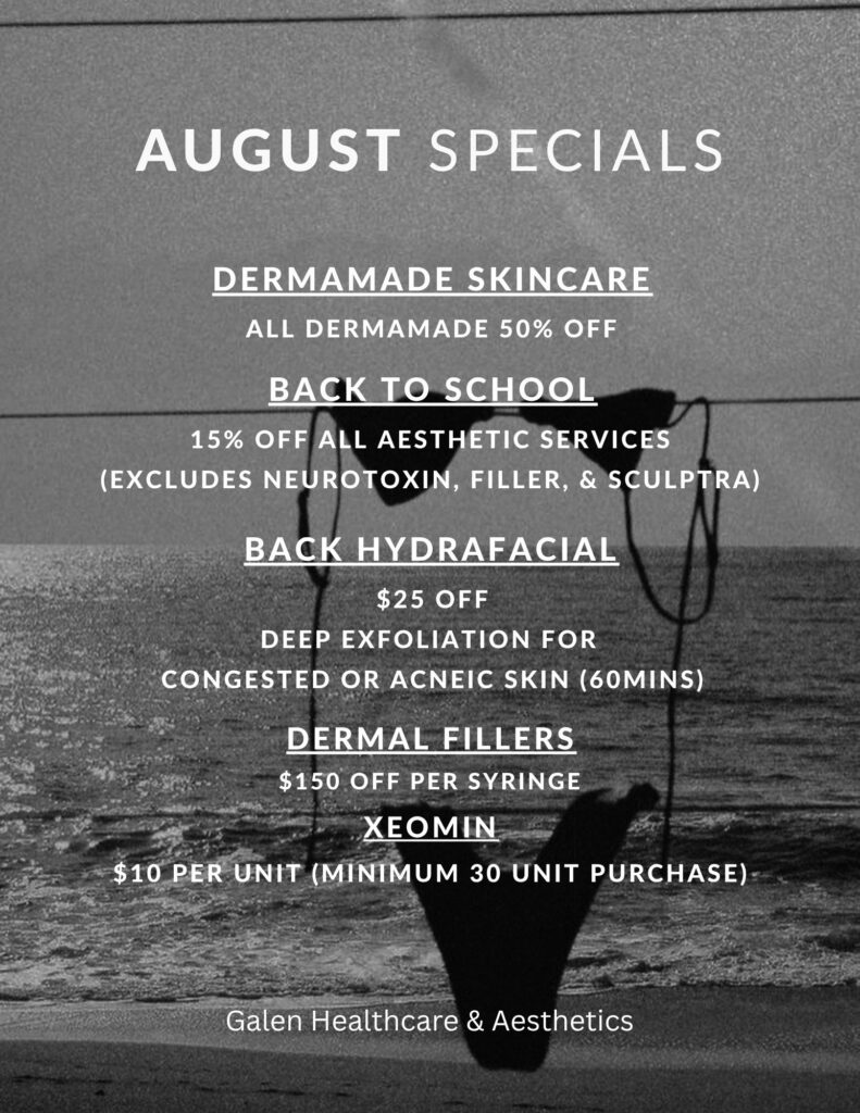 August specials for Galen Healthcare & Aesthetics: Botox, filler, and skin treatments discounts.